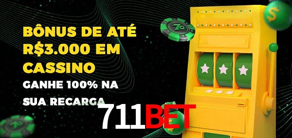 711Bet melhor bônus de depósito